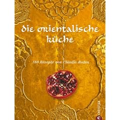 Die orientalische K�che: 180 Rezepte von Claudia Roden