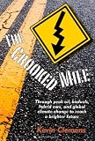 The Crooked Mile: Through peak oil, biofuels, hybrid cars, and global climate change to reach a brighter future