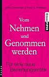 Produkt-Bild: Vom Nehmen und Genommenwerden: F&uuml;r eine neue Beziehungserotik