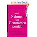 Vom Nehmen und Genommenwerden: F�r eine neue Beziehungserotik