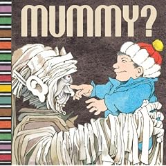 Mummy?