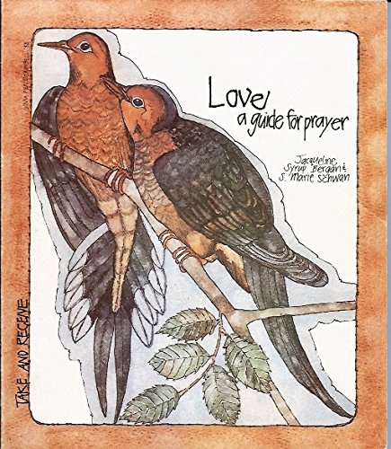 Love: A Guide for Prayer (Take and Receive Series), by Jacqueline Syrup; Schwan, S. Marie Bergan