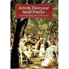 Activity Theory and Social Practice: Cultural-Historical Approaches