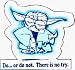 Automotive : Star Wars - Yoda - Do or do not. There is no try - Sticker / Decal