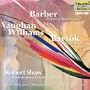 Barber: Prayers of Kierkegaard/Bartok: Cantata profanna/Vaughan Williams: Dona nobis pacem