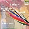 Barber: Prayers of Kierkegaard/Bartok: Cantata profanna/Vaughan Williams: Dona nobis pacem