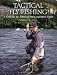 Tactical Fly Fishing: A Guide for the Advanced and Competition Angler