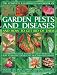 The Complete Illustrated Handbook of Garden Pests and Diseases and How to Get Rid of Them (Complete Illustrated Handbook)