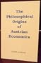 The Philosophical Origins of Austrian Economics