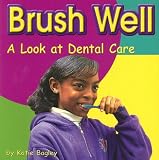Brush Well: A Look at Dental Care (Your Health) 61nscGHzDYL. SL160 Brush Well: A Look at Dental Care (Your Health)