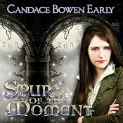 Spur of the Moment | [Candace Bowen Early]