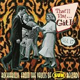 Thatll Flat Git It! Vol. 17: Rockabilly From The Vaults Of Sun Records