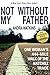 Not Without My Father: One Woman's 444-Mile Walk of the Natchez Trace