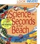Science in Seconds at the Beach: Exciting Experiments You Can Do in Ten Minutes or Less