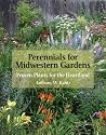 Perennials for Midwestern Gardens: Proven Plants for the Heartland