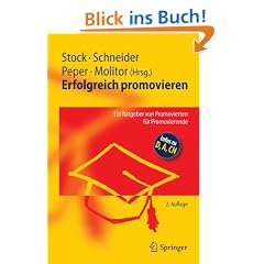 Erfolgreich promovieren: Ein Ratgeber von Promovierten f�r Promovierende