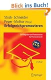 Erfolgreich promovieren: Ein Ratgeber von Promovierten f�r Promovierende