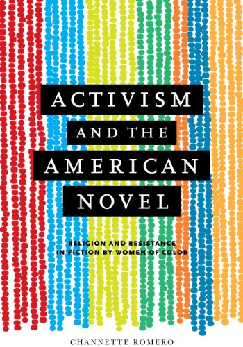 Activism and the American Novel: Religion and Resistance in Fiction Activism and the American Novel: Religion and Resistance in Fiction