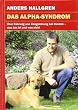 Das Alpha-Syndrom: �ber F�hrung und Rangordnung bei Hunden - was das ist und was nicht