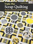Triple-Play Scrap Quilting: Planned,...