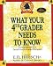 What Your Fourth Grader Needs to Know: Fundamentals of a Good Fourth-Grade Education (Core Knowledge Series)