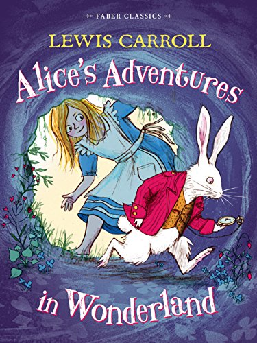 Alice's Adventures in Wonderland: Faber Children's Classics (Faber Childrens Classics)
