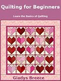 61nuqUC8o5L. SL160  Quilting for Beginners    Learn the Basics of Quilting
