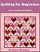 Quilting for Beginners -- Learn the Basics of Quilting