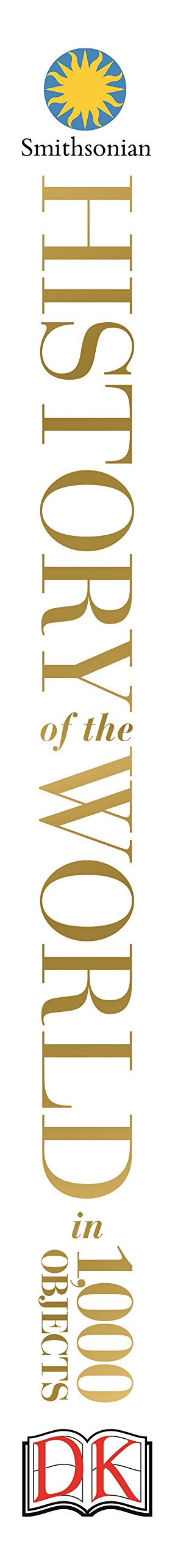 History of the World in 1, 000 Objects: DK Publishing ...