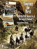 Touring the West: With the Fred Harvey Co. & the Santa Fe Railway