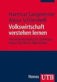 Bild zu: Volkswirtschaft verstehen lernen: Von Arbeitsmarkt bis Zahlungsbilanz f&uuml;r Nicht-&Ouml;konomen
