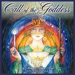 Call of the Goddess 2011 Wall Calendar by Helena Nelson-Reed