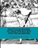 Image of Seattle Mariners: If I was the Bat Boy for the Mariners