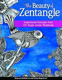 The Beauty of Zentangle: Inspirational Examples from 137 Gifted Tangle Artists Worldwide