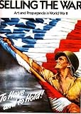 Selling the War: Art & Propaganda in World War II
