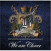 B-VOICE ラストアルバム「We are Clover」