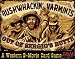 Buschahackin' Varmints out of Sergio's Butte