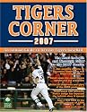 Tigers Corner 2007: An Annual Guide to Detroit Tigers Baseball
