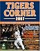  : Tigers Corner 2007: An Annual Guide to Detroit Tigers Baseball