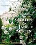 Die G�rten der Jane Austen: Ausfl�ge zu den Schaupl�tzen ihrer Romane