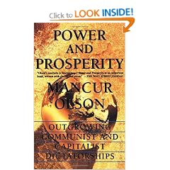 Power and Prosperity: Outgrowing Communist and Capitalist Dictatorships