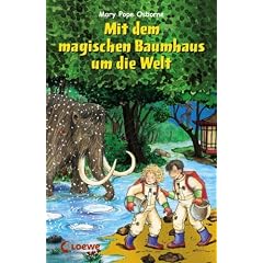Mit dem magischen Baumhaus um die Welt: Im Land der Samurai. Gefahr am Amazonas. Im Reich der Mammuts. Abenteuer auf dem Mond