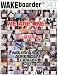 Wakeborder MAGAZINE vol.41 (�E�G�C�N�{�[�_�[�E�}�K�W��41) 2011�N 05���� [�G��]
