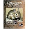 Kleins�uger im Terrarium: Biologie, Haltung, Zucht