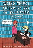 9781468301281: Weird Things Customers Say in Bookstores
