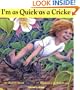 I'm as Quick as a Cricket