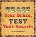 Tease Your Brain, Test Your Smarts