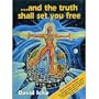 And the Truth Shall Set You Free: The 21st Century Edition