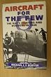 Aircraft for the Few: The R.A.F.'s Fighters and Bombers in 1940