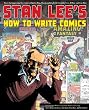 Stan Lee's How to Write Comics: From the Legendary Co-Creator of Spider-Man, the Incredible Hulk, Fantastic Four, X-Men, and Iron Man